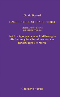 Das Buch der Sterndeuterei (Liber Astrologiae) : Einfuhrung in die Astrologie (Considerationes)