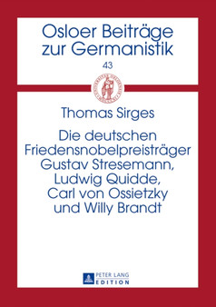 Die Deutschen Friedensnobelpreistraeger Gustav Stresemann, Ludwig Quidde, Carl Von Ossietzky Und Willy Brandt : 43