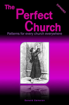 The Perfect Church : Patterns for every church everywhere
