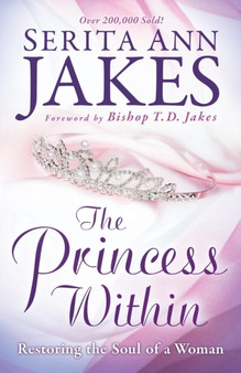 The Princess Within - Restoring the Soul of a Woman