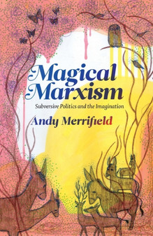 Magical Marxism : Subversive Politics and the Imagination