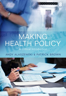 Making Health Policy : A Critical Introduction