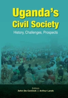 Uganda's Civil Society : History, Challenges, Prospects