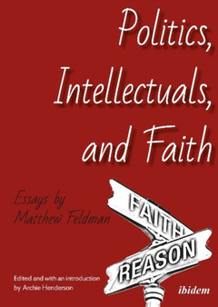 Politics, Intellectuals, and Faith - Essays