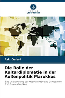 Die Rolle der Kulturdiplomatie in der Aussenpolitik Marokkos