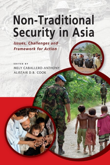 Non-Traditional Security in Asia : Issues, Challenges and Framework for Action