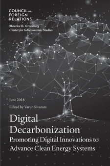 Digital Decarbonization : Promoting Digital Innovations to Advance Clean Energy Systems