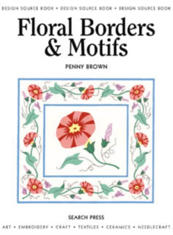 Design Source Book: Floral Borders & Motifs by Penny Brown - Paperback