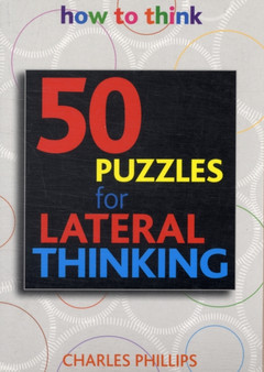 50 Puzzles for Lateral Thinking by Charles Phillips - Paperback