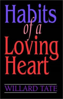 Habits Of A Loving Heart