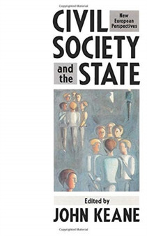 Civil Society and the State : New European Perspectives