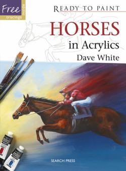 Ready to Paint: Horses : In Acrylics by Dave White - Paperback