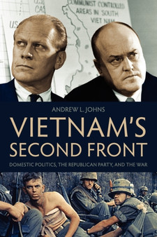 Vietnam's Second Front : Domestic Politics, the Republican Party, and the War