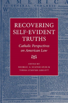 Recovering Self-evident Truths : Catholic Perspectives on American Law