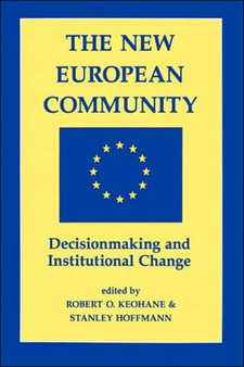 The New European Community : Decisionmaking And Institutional Change
