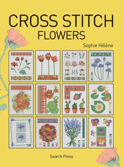 Cross Stitch Flowers by Sophie Helene - Paperback