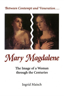 Mary Magdalene : The Image of a Woman through the Centuries