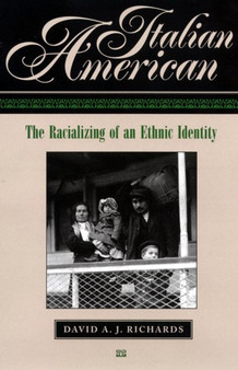 Italian American : The Racializing of an Ethnic Identity