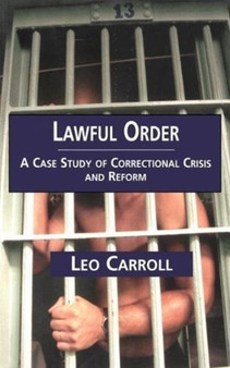 Lawful Order : A Case Study of Correctional Crisis and Reform