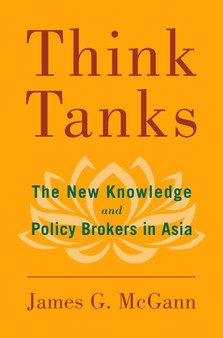 Think Tanks : The New Knowledge and Policy Brokers in Asia