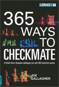 365 Ways to Checkmate by Joe Gallagher - Paperback