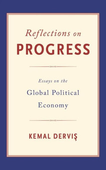 Reflections on Progress : Essays on the Global Political Economy