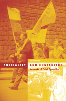 Solidarity And Contention : Networks Of Polish Opposition