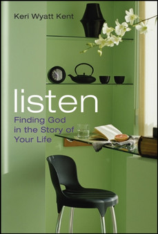 Listen : Finding God in the Story of Your Life