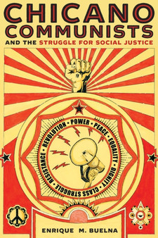 Chicano Communists and the Struggle for Social Justice