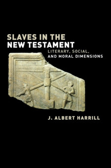 Slaves in the New Testament : Literary, Social, and Moral Dimensions