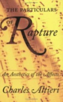 The Particulars of Rapture : An Aesthetics of the Affects