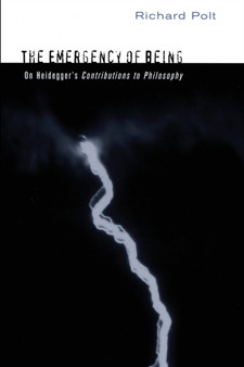 The Emergency of Being : On Heidegger's "Contributions to Philosophy"