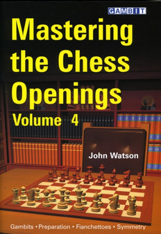 Mastering the Chess Openings : v. 4 by John Watson - Paperback