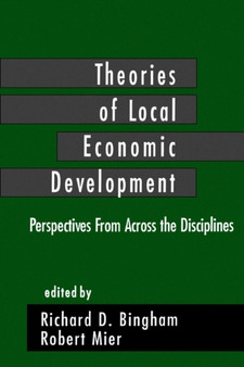 Theories of Local Economic Development : Perspectives from Across the Disciplines