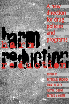 Harm Reduction : A New Direction for Drug Policies and Programs