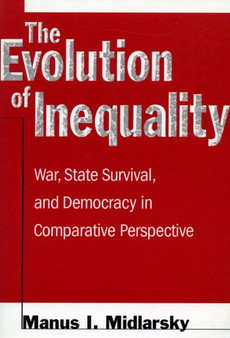 The Evolution of Inequality : War, State Survival, and Democracy in Comparative Perspective