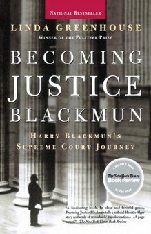 Becoming Justice Blackmun : Harry Blackman's Supreme Court Journey