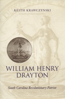 William Henry Drayton : South Carolina Revolutionary Patriot