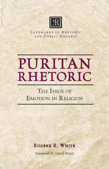 Puritan Rhetoric : The Issue of Emotion in Religion