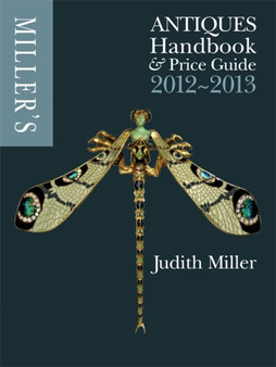 Miller's Antiques Handbook & Price Guide 2012-2013 by Judith Miller - Hardback