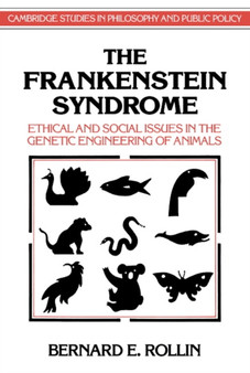 The Frankenstein Syndrome : Ethical and Social Issues in the Genetic Engineering of Animals