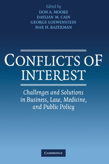 Conflicts of Interest : Challenges and Solutions in Business, Law, Medicine, and Public Policy