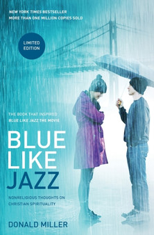 Blue Like Jazz: Movie Edition : Nonreligious Thoughts on Christian Spirituality