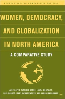 Women, Democracy, and Globalization in North America : A Comparative Study