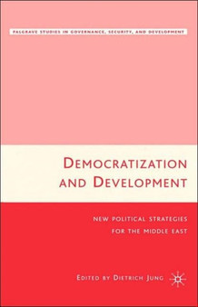 Democratization and Development : New Political Strategies for the Middle East