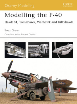 Modelling the P-40 Warhawk / Kittyhawk by Brett Green - Paperback