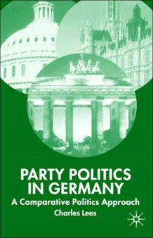 Party Politics in Germany : A Comparative Politics Approach