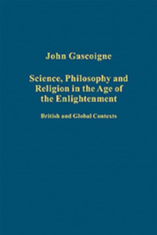 Science, Philosophy and Religion in the Age of the Enlightenment : British and Global Contexts