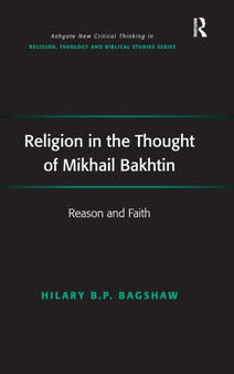Religion in the Thought of Mikhail Bakhtin : Reason and Faith