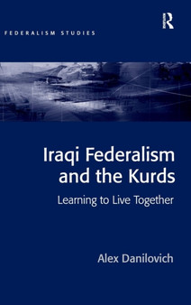 Iraqi Federalism and the Kurds : Learning to Live Together